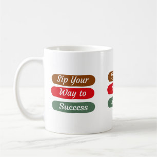 Trinken Sie Ihren Weg zum Erfolg Kaffeetasse