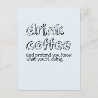 Trinken Sie Kaffee und tun Sie so, als wüssten Sie
