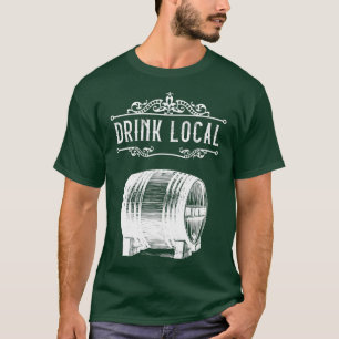 Trinken Sie lokale Brauerei Pub Bierbrauerei Barre T-Shirt