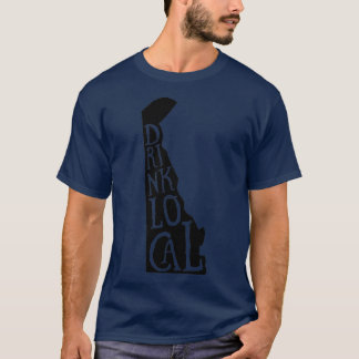 Trinken Sie lokale Delaware Staat Kontur Handwerk  T-Shirt