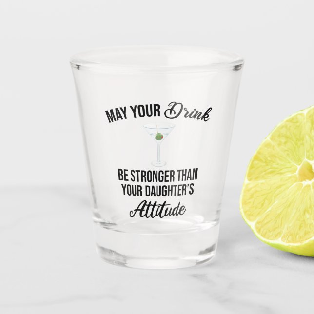 Trinken Sie mehr als Ihr Töchterchen Schnapsglas (Vorderseite)