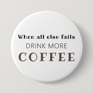 Trinken Sie mehr Kaffee Button