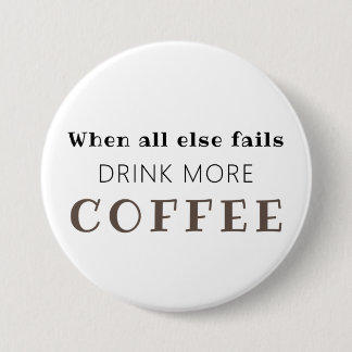 Trinken Sie mehr Kaffee Button