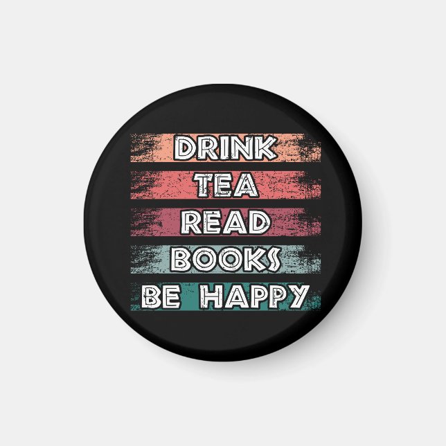 Trinken Sie Tee, lesen Sie Bücher, seien Sie glück Magnet (Vorne)