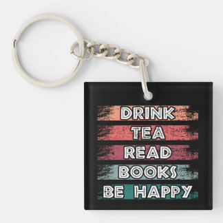 Trinken Sie Tee, lesen Sie Bücher, seien Sie glück Schlüsselanhänger