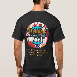 Trinken Sie überall auf der Welt T-Shirt