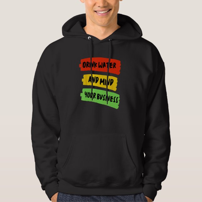 Trinken Sie Wasser & Mind Ihr Geschäft - Karneval Hoodie (Vorderseite)