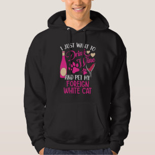 Trinken Sie Wein und füttern Sie meine fremde weiß Hoodie
