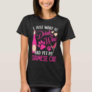 Trinken Sie Wein und Haustiere Meine Siamkatze Kat T-Shirt