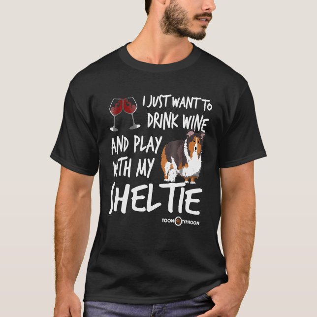 Trinken Sie Wein und spielen Sie mit meiner Shelti T-Shirt (Vorderseite)