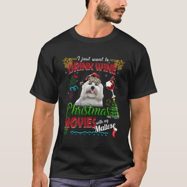 Trinken Sie Wein Weihnachtsfilme mit meinem Maltes T-Shirt (Vorderseite)