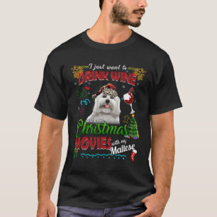 Trinken Sie Wein Weihnachtsfilme mit meinem Maltes T-Shirt