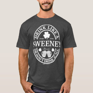 Trinken Sie wie ein Sweeney Kleeblatt St Patricks T-Shirt