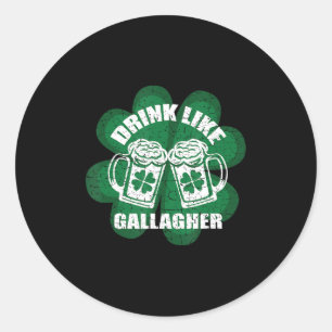 Trinken Sie wie eine Gallagher Saint Patrick's Day Runder Aufkleber