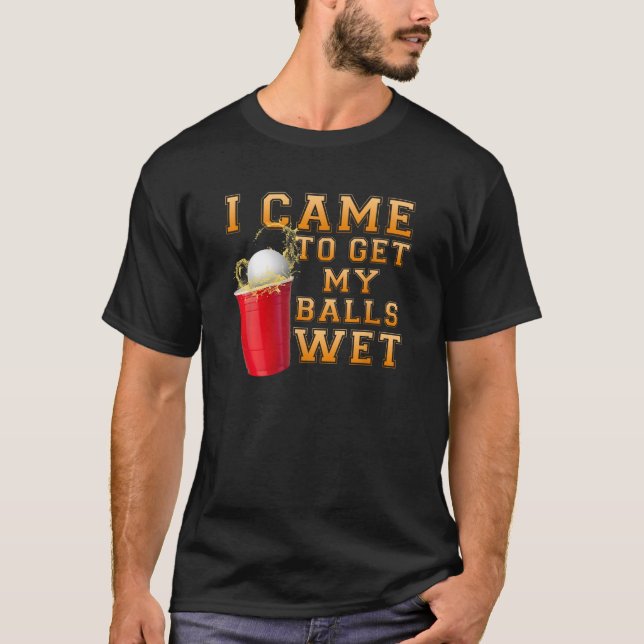Trinken Team kam ich, um meine Bälle nass Bier Pon T-Shirt (Vorderseite)