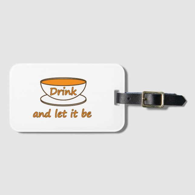 Trinken (Tee) und gelassen sein, lustiges Slogan,  Gepäckanhänger (Vorderseite (Horizontal))