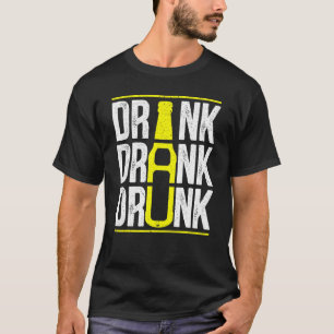 Trinken Trinken Betrunkenes Bier trinken Alkohol A T-Shirt