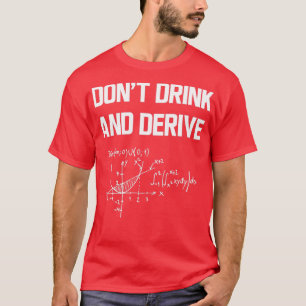 Trinken und ableiten T-Shirt