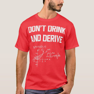 Trinken und ableiten T-Shirt