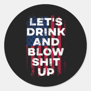 Trinken und blasen wir Getränke für die Unabhängig Runder Aufkleber