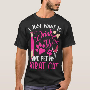 Trinken Wein und Haustiere Mein Korat Katze Mama S T-Shirt
