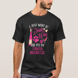 Trinken Wein und Haustiere Meine Türkische Angora  T-Shirt