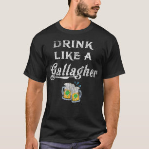 Trinken wie ein Gallagher St Pattys Day Funny Irla T-Shirt