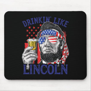 Trinken wie Lincoln 4. Juli Abraham Abe Amer Mousepad