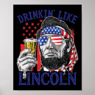 Trinken wie Lincoln 4. Juli Abraham Abe Amer Poster