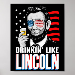 Trinken wie Lincoln 4. Juli Männer Abraham Meri Poster