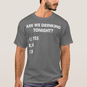 Trinken wir heute Abend einen sonnigen Wein? T-Shirt