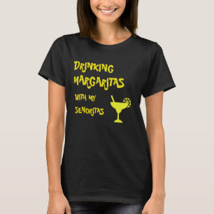 Trinkende Margaritas mit meinen Senoritas T-Shirt