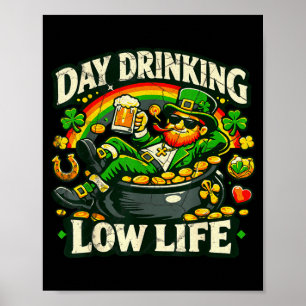 Trinkgelage am Tag Low Life Vintage lustig St. Pat Poster
