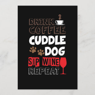 Trinkkaffee Dog Sip Wein Wiederholung Einladung