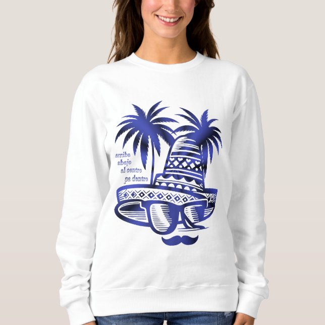 Trinkspruch arriba abajo al centro pa' dentro sweatshirt (Vorderseite)