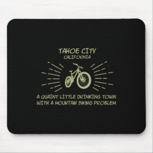 Trinkstadt-Mountainbike-Problem - Tahoe City Mousepad