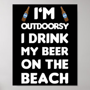 Trinkt Bier Am Strand Lustiger Alkohol Trinkend Poster