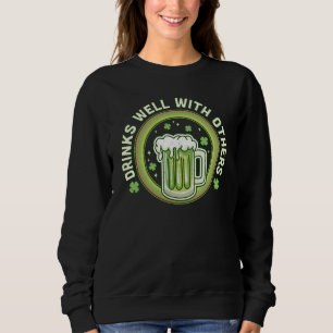 Trinkt gut mit anderen St. Patrick's Day Trinken Sweatshirt