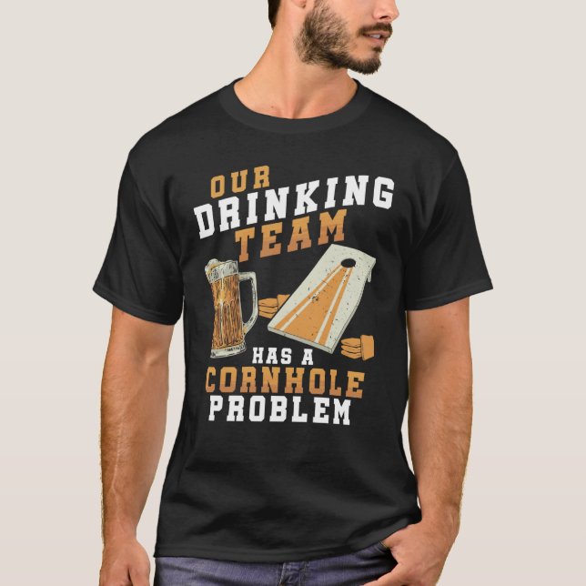 Trinkteam Cornhole Problem Cornhole-Spieler T-Shirt (Vorderseite)