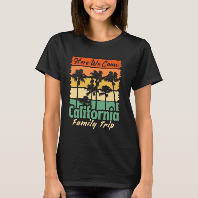 Trip Beach Trip Group Here We Come California Fami T-Shirt (Vorderseite)