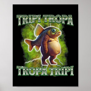 Tripi Tropa Tropa Tripi Italienisch Brainrot Funny Poster