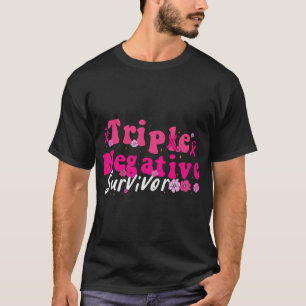 Triple Negative Survivor Brustkrebs Bewusstsein T-Shirt
