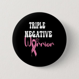 Triple Negative Warrior Cancer Survivor Breast Can Button