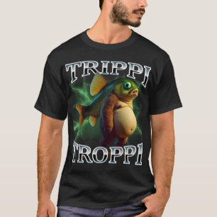 Trippi Troppi Surrealer italienischer Meme T-Shirt