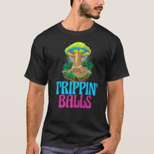 Trippin Balls Pilz Frauen Magie Psilocybin Mus T-Shirt