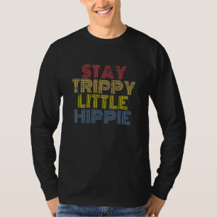 Trippy Little Hippie Vintag Rock and Roll bleibe T-Shirt