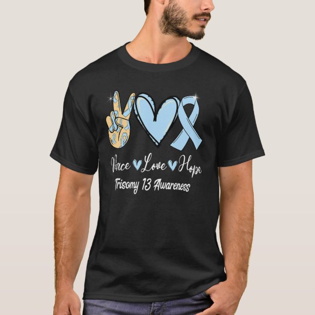 Trisomy 13 Awareness Peace Liebe Hope Light Blue R T-Shirt (Vorderseite)