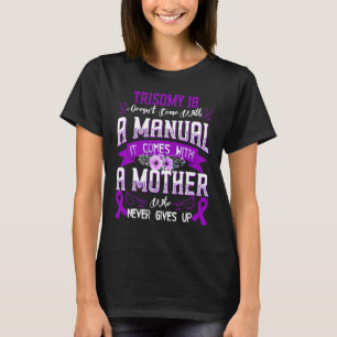 TRISOMY 18 kommt nicht mit einem Handbuch, das es T-Shirt