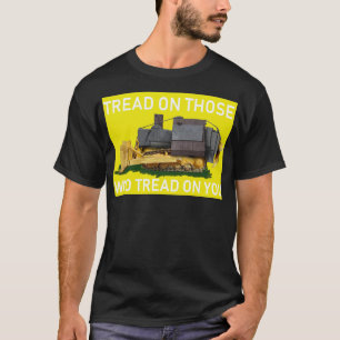 Tritt auf die, die dich betreten T-Shirt