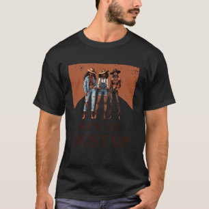 Tritt den Staub auf Schwarze Melanin-Cowgirls West T-Shirt